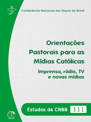 cover image of Estudos das CNBB 111--Orientações Pastorais para as Mídias Católicas